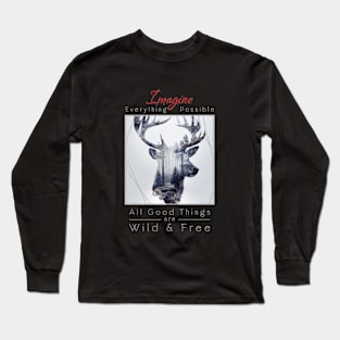 Deer Nature Outdoor Imagine Wild Free Long Sleeve T-Shirt